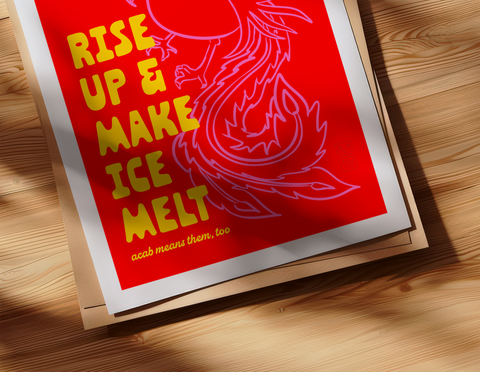 Rise Up Make Ice Melt Phoenix Print