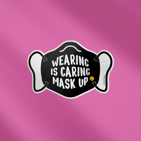 Wearing is Caring Mask Up Fundraiser Vinyl Sticker