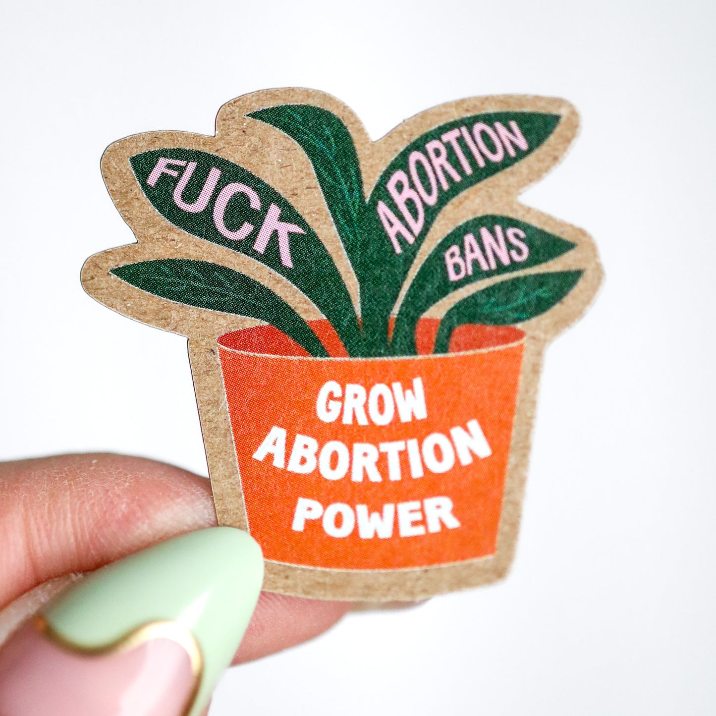 Grow Abortion Power Plant Sticker - moonymade