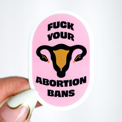 F*ck Your Abortion Bans Sticker - moonymade