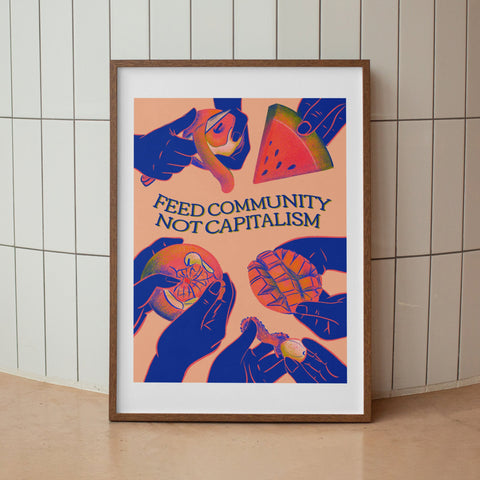 Feed Community Not Capitalism Print