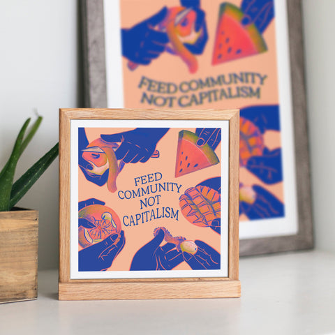 Feed Community Not Capitalism Print