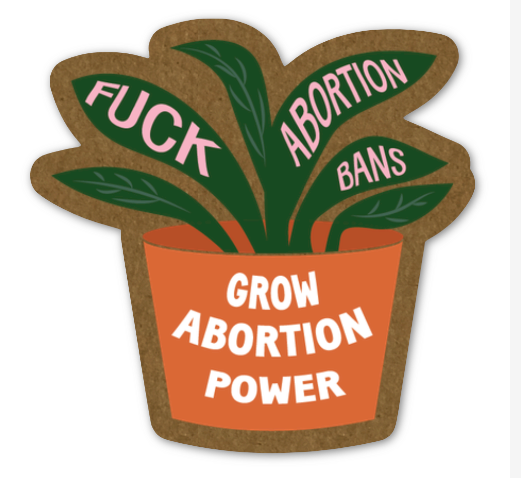 Grow Abortion Power Plant Sticker - moonymade