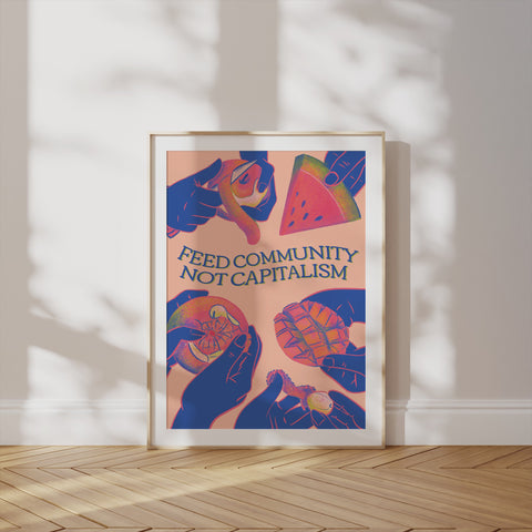 Feed Community Not Capitalism Print